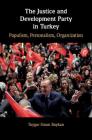 The Justice and Development Party in Turkey: Populism, Personalism, Organization By Toygar Sinan Baykan Cover Image