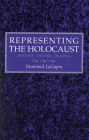 Representing the Holocaust: Litterae A-I By Dominick LaCapra Cover Image