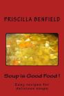 Soup is Good Food By Priscilla Benfield Cover Image