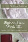 Bigfoot Field Work 101: Volume Three: Interviewing Witnesses Cover Image