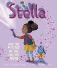 Stella and the Mystery of the Missing Tooth By Clothilde Ewing, Lynn Gaines (Illustrator) Cover Image