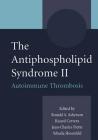 The Antiphospholipid Syndrome II: Autoimmune Thrombosis Cover Image