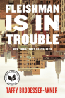 Fleishman Is in Trouble: A Novel By Taffy Brodesser-Akner Cover Image