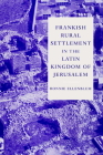 Frankish Rural Settlement in the Latin Kingdom of Jerusalem Cover Image