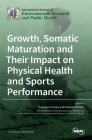 Growth, Somatic Maturation and Their Impact on Physical Health and Sports Performance Cover Image