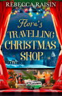 Flora's Travelling Christmas Shop By Rebecca Raisin Cover Image