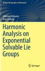 Harmonic Analysis on Exponential Solvable Lie Groups (Springer Monographs in Mathematics) By Hidenori Fujiwara, Jean Ludwig Cover Image