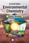 Environmental Chemistry: Eleventh Edition By Stanley E. Manahan Cover Image