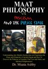 Maat Philosophy in Government Versus Fascism and the Police State By Muata Ashby Cover Image
