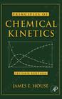 Principles of Chemical Kinetics By James E. House Cover Image