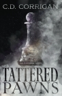 Tattered Pawns By C. D. Corrigan Cover Image