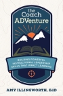 The Coach ADVenture: Building Powerful Instructional Leadership Skills That Impact Learning Cover Image