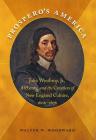 Prospero's America: John Winthrop, Jr., Alchemy, and the Creation of New England Culture, 1606-1676 (Published by the Omohundro Institute of Early American Histo) By Walter W. Woodward Cover Image