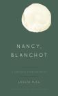 Nancy, Blanchot: A Serious Controversy (Philosophical Projections) By Leslie Hill Cover Image
