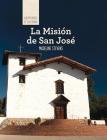 La Misión de San José (Discovering Mission San José) (Las Misiones de California (the Missions of California)) By Madeline Stevens Cover Image