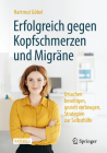 Erfolgreich Gegen Kopfschmerzen Und Migräne: Ursachen Beseitigen, Gezielt Vorbeugen, Strategien Zur Selbsthilfe Cover Image