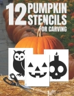Pumpkin Stencils for Carving: Pumpkin Cutouts Stencil Book with 12 Designs, Template, Shapes to Cut, Tape, Trace, and Carve, Halloween Party Decorat By Stencilish Publishing Cover Image
