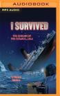I Survived the Sinking of the Titanic, 1912 By Lauren Tarshis, Lauren Fortgang (Read by) Cover Image