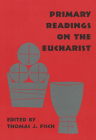 Primary Readings on the Eucharist (Pueblo Books) By Thomas Fisch Cover Image
