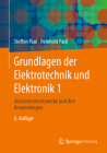 Grundlagen Der Elektrotechnik Und Elektronik 1: Gleichstromnetzwerke Und Ihre Anwendungen (Springer-Lehrbuch) Cover Image