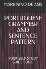 Portuguese Grammar and Sentence Pattern: Your Self Study Guide Book by Mark Nino de Asis Cover Image