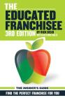 The Educated Franchisee: Find the Right Franchise for You By Rick Bisio Cover Image
