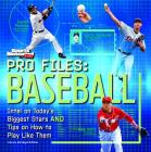 Pro Files: Baseball: Intel on Today's Biggest Stars and Tips on How to Play Like Them (Time) By Andrea Woo (Editor) Cover Image