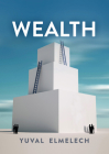 Wealth (Economy and Society) By Yuval Elmelech Cover Image
