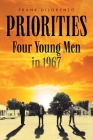 Priorities: Four Young Men in 1967 By Frank Dilorenzo Cover Image