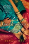 A Bollywood Affair: A Heartfelt and Romantic Novel of Modern India By Sonali Dev Cover Image