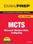 McTs 70-620 Exam Prep: Microsoft Windows Vista, Configuring [With CDROM] Cover Image