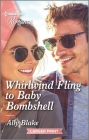 Whirlwind Fling to Baby Bombshell By Ally Blake Cover Image