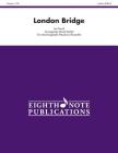 London Bridge: Score & Parts (Eighth Note Publications) By Jim Parcel (Composer), David Marlatt (Composer) Cover Image