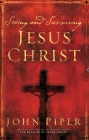 Seeing and savouring Jesus Christ By John Piper Cover Image