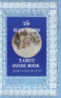 Blue Moon Tarot: A Unique interpretation of the Major Arcana Cover Image