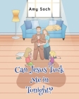 Can Jesus Tuck Me in Tonight? Cover Image