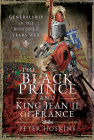 The Black Prince and King Jean II of France: Generalship in the Hundred Years War By Peter Hoskins Cover Image