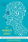 The Number Sense: How the Mind Creates Mathematics, Revised and Updated Edition Cover Image