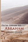 From Abram To Abraham Study Guide Cover Image