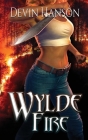 Wylde Fire By Devin Hanson Cover Image