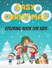 Easy Christmas Coloring Book For Kids: Easy And Simple Cool Christmas Coloring Book Cover Image