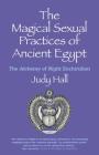 The Magical Sexual Practices of Ancient Egypt: The Alchemy of Night Enchiridion By Judy Hall Cover Image
