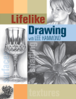 Lifelike Drawing with Lee Hammond By Lee Hammond Cover Image