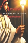 Jesus The Light of the World: A Study of His Character Cover Image