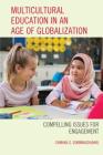 Multicultural Education in an Age of Globalization: Compelling Issues for Engagement By Chinaka S. Domnwachukwu Cover Image