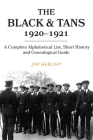 The Black & Tans, 1920-1921: A Complete Alphabetical List, Short History and Genealogical Guide By Jim Herlihy Cover Image