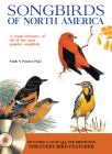 Songbirds of North America: A visual directory of 100 of the most popular songbirds in North America By Noble S. Proctor Cover Image
