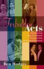Forbidden Acts: Pioneering Gay & Lesbian Plays of the 20th Century (Applause Books) By Ben Hodges Cover Image