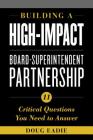 Building a High-Impact Board-Superintendent Partnership: 11 Critical Questions You Need to Answer Cover Image
