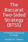 The Baccarat Two-Sided Strategy (BTSS): A Powerful Baccarat Strategy By Stephen R. Tabone Cover Image